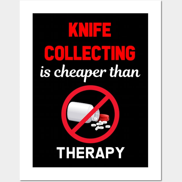 Cheaper Than Therapy Knife Knives Collecting Wall Art by Hanh Tay